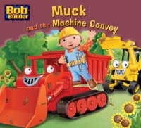 Image of Bob The Builder : Muck And The Machine Convoy