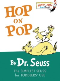 Hop On Pop : The Simplest Seuss For Youngest Use