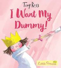 Image of I Want my Dummy!