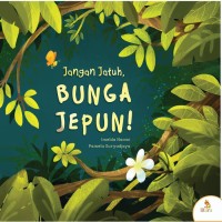 Jangan Jatuh, Bungan Jepun !
