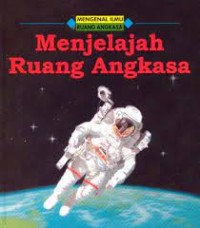 Image of Menjelajah Ruang Angkasa: Mengenal Ilmu Ruang Angkasa