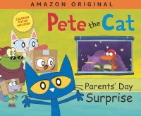 Image of Pete the Cat: Parents' Day Surprise
