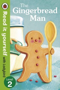 Read it Yourself with Ladybird Level 2 : The Gingerbread Man